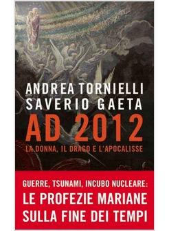 AD 2012 LA DONNA IL DRAGO L'APOCALISSE  LE PROFEZIE MARIANE SULLA FINE DEI TEMPI