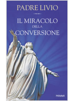 IL MIRACOLO DELLA CONVERSIONE
