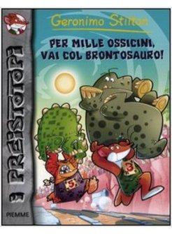 PER MILLE OSSICINI, VIA COL BRONTOSAURO!