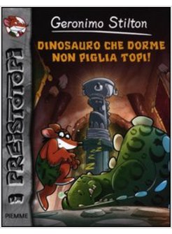 DINOSAURO CHE DORME NON PIGLIA TOPI!