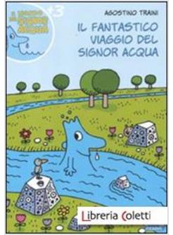 IL FANTASTICO VIAGGIO DEL SIGNOR ACQUA