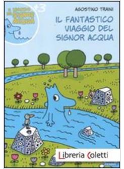 IL FANTASTICO VIAGGIO DEL SIGNOR ACQUA