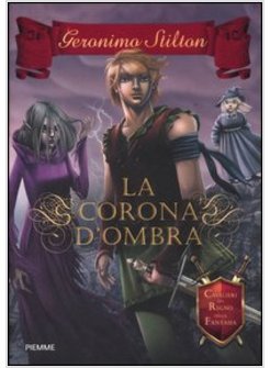 LA CORONA D'OMBRA. CAVALIERI DEL REGNO DELLA FANTASIA