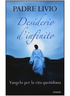 DESIDERIO D'INFINITO. VANGELO PER LA VITA QUOTIDIANA ANNO B