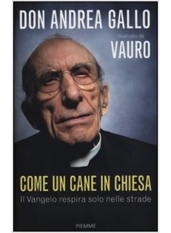 COME UN CANE IN CHIESA. IL VANGELO RESPIRA SOLO NELLE STRADE
