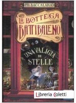 UNA VALIGIA DI STELLE. LA BOTTEGA BATTIBALENO  VOL. 1