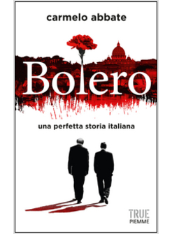 BOLERO. UNA PERFETTA STORIA ITALIANA