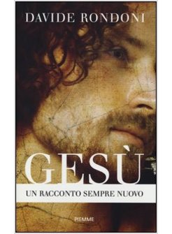 GESU'. UN RACCONTO SEMPRE NUOVO 