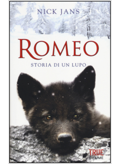 ROMEO. STORIA DI UN LUPO