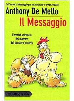 IL MESSAGGIO. L'EREDITA' SPIRITUALE DEL MAESTRO DEL PENSIERO POSITIVO