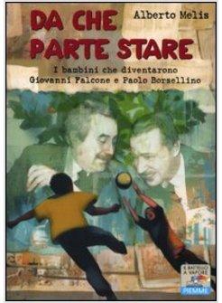 DA CHE PARTE STARE.I BAMBINI CHE DIVENTARONO GIOVANNI FALCONE E PAOLO BORSELLINO