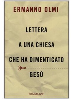 LETTERA A UNA CHIESA CHE HA DIMENTICATO GESU'