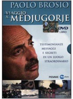 VIAGGIO A... MEDJUGORJE. TESTIMONIANZE, MESSAGGI E SEGRETI DI UN LUOGO