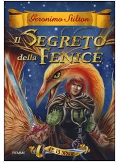 IL SEGRETO DELLA FENICE. LE 13 SPADE VOL. 2