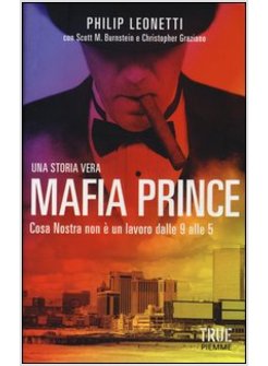 MAFIA PRINCE. COSA NOSTRA NON E' UN LAVORO DALLE 9 ALLE 5