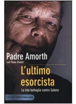 L'ULTIMO ESORCISTA. LA MIA BATTAGLIA CONTRO SATANA
