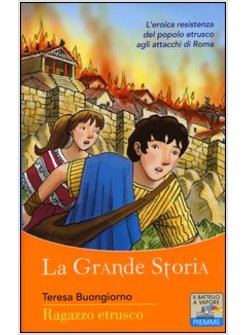 RAGAZZO ETRUSCO. LA GRANDE STORIA