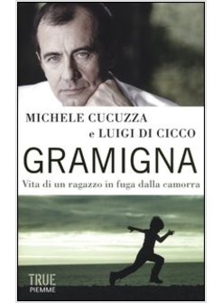 GRAMIGNA. VITA DI UN RAGAZZO IN FUGA DALLA CAMORRA