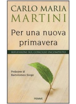 PER UNA NUOVA PRIMAVERA. RIFLESSIONI SUL CONCILIO INCOMPIUTO