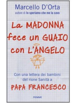 LA MADONNA FECE UN GUAIO CON L'ANGELO. GESU' SPIEGATO DAI BAMBINI