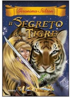 IL SEGRETO DELLA TIGRE. LE 13 SPADE VOL. 3