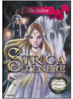 STREGA DELLA CENERE. PRINCIPESSE DEL REGNO DELLA FANTASIA. VOL. 11