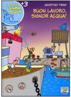 BUON LAVORO, SIGNOR ACQUA!