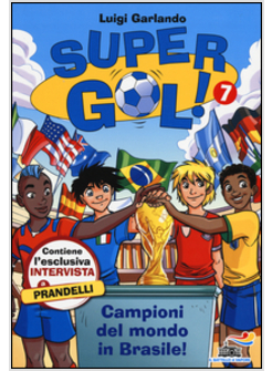 CAMPIONI DEL MONDO IN BRASILE! SUPERGOL!. VOL. 7