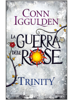 TRINITY. LA GUERRA DELLE ROSE. VOL. 2