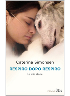 RESPIRO DOPO RESPIRO. LA MIA STORIA