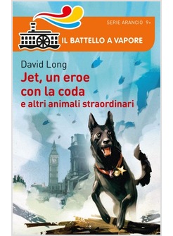 JET, UN EROE CON LA CODA E ALTRI ANIMALI STRAORDINARI