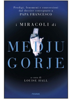 I MIRACOLI DI MEDJUGORJE