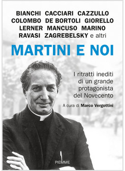 MARTINI E NOI. I RITRATTI INEDITI DI UN GRANDE PROTAGONISTA DEL NOVECENTO