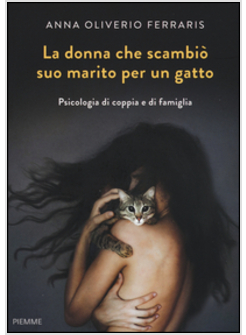 LA DONNA CHE SCAMBIO' SUO MARITO PER UN GATTO. PSICOLOGIA DI COPPIA