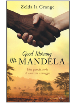 GOOD MORNING, MR. MANDELA
