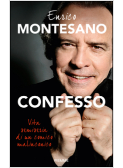 CONFESSO. VITA SEMISERIA DI UN COMICO MALINCONICO
