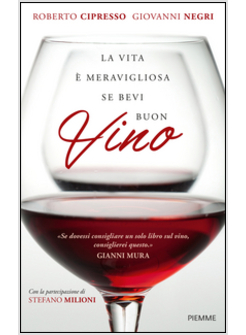 LA VITA E' MERAVIGLIOSA SE BEVI BUON VINO 