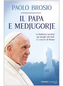 IL PAPA E MEDJUGORJE