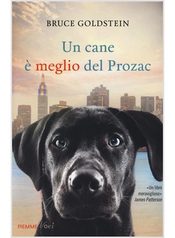 UN CANE E' MEGLIO DEL PROZAC