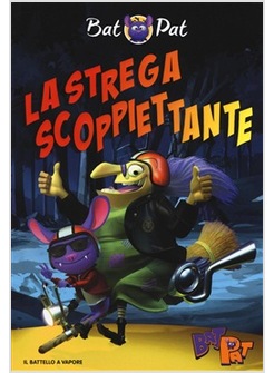 LA STREGA SCOPPIETTANTE