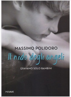 IL NIDO DEGLI ANGELI. ERAVAMO SOLO BAMBINI