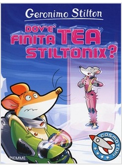 DOV'E' FINITA TEA STILTONIX? EDIZ. ILLUSTRATA