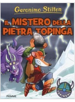 IL MISTERO DELLA PIETRA TOPINGA. EDIZ. A COLORI