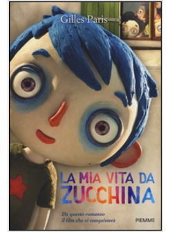 LA MIA VITA DA ZUCCHINA