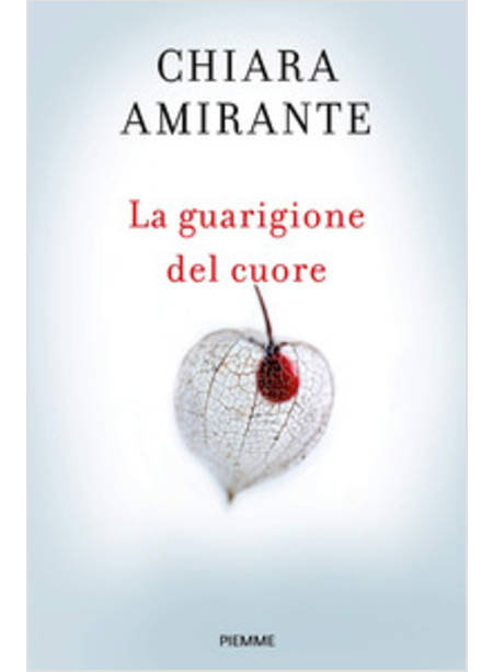 LA GUARIGIONE DEL CUORE. SPIRITHERAPY: L'ARTE DI AMARE E LA CONOSCENZA DI SE' 