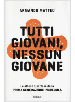 TUTTI GIOVANI, NESSUN GIOVANE. LE ATTESE DISATTESE DELLA PRIMA GENERAZIONE