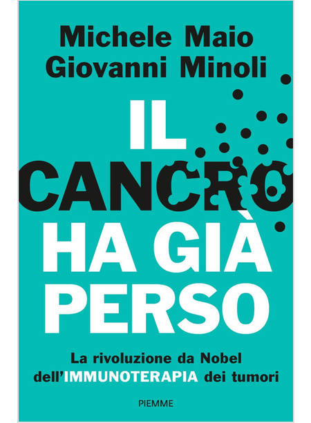 IL CANCRO HA GIA' PERSO. LA RIVOLUZIONE DA NOBEL DELL'IMMUNOTERAPIA DEI TUMORI