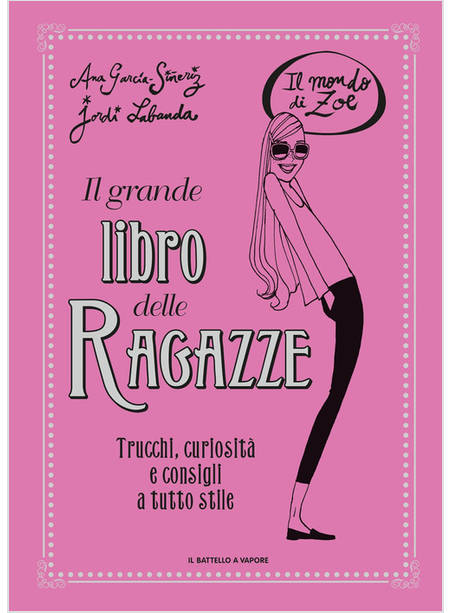 IL GRANDE LIBRO DELLE RAGAZZE. IL MONDO DI ZOE