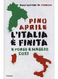L' ITALIA E' FINITA. E FORSE E' MEGLIO COSI'