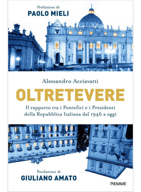 OLTRETEVERE IL RAPPORTO TRA I PONTEFICI E I PRESIDENTI DELLA REPUBBLICA ITALIANA